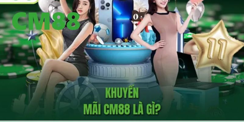 Giới thiệu tổng quan về khuyến mãi CM88
